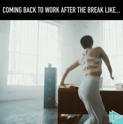 A Woman Is Dancing In A Room With The Words " Coming Back To Work After The Break Like " GIF