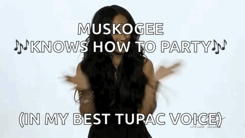 A Woman Is Dancing In Front Of A White Background And Says `` Muskogee Knows How To Party '' . GIF