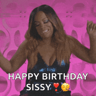 A Woman Is Dancing With The Words Happy Birthday Sissy Written Below Her GIF