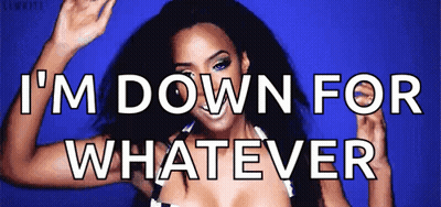 A Woman Is Dancing With The Words " I 'M Down For Whatever " Above Her GIF