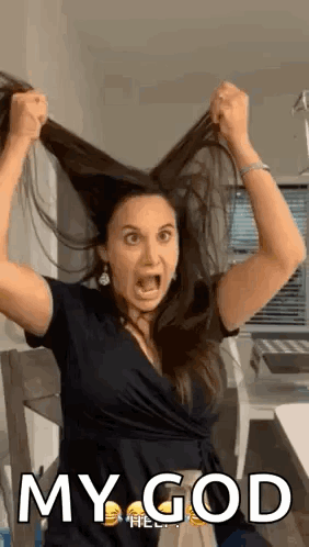 A Woman Is Holding Her Hair Up In The Air With The Words `` My God '' Written Above Her . GIF