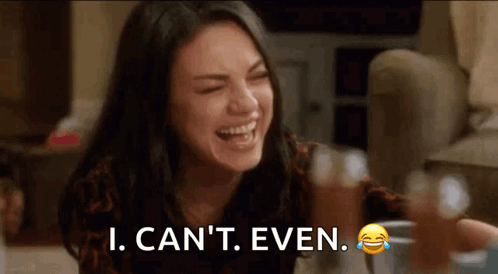 A Woman Is Laughing And Crying With The Words `` I Can 'T Even '' Written Next To Her . GIF