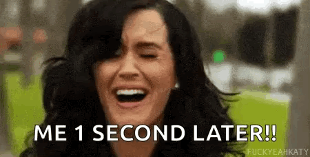 A Woman Is Laughing With Her Eyes Closed And The Words `` Me 1 Second Later ! '' GIF