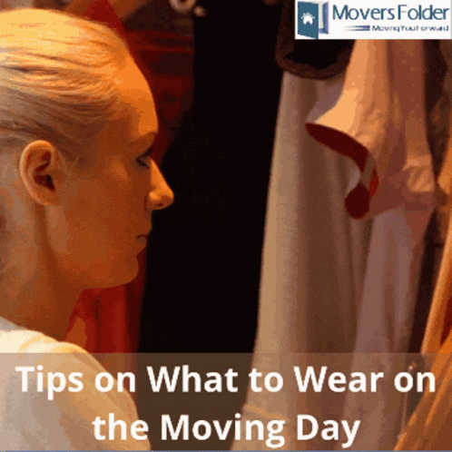 A Woman Is Looking At Clothes In A Closet With The Words Tips On What To Wear On The Moving Day Above Her GIF