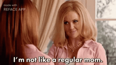 A Woman Is Looking At Herself In A Mirror And Saying `` I 'M Not Like A Regular Mom '' . GIF