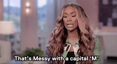 A Woman Is Making A Face And Saying `` That 'S Messy With A Capital 'M '' . GIF