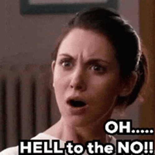 A Woman Is Making A Funny Face And Saying `` Hell To The No ! '' GIF