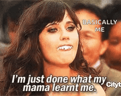 A Woman Is Making A Funny Face And Saying `` I 'M Just Done What My Mama Learnt Me . '' GIF
