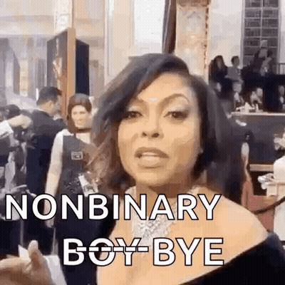 A Woman Is Making A Funny Face And Saying `` Nonbinary Boy Bye '' . GIF