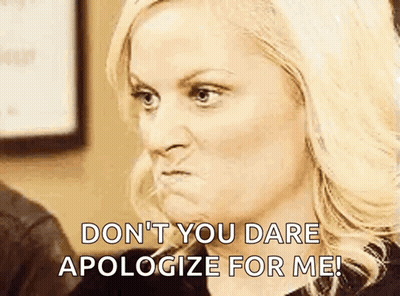 A Woman Is Making An Angry Face And Saying `` Don 'T You Dare Apologize For Me '' . GIF