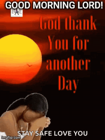 A Woman Is Praying In Front Of A Sunset And The Words `` Good Morning Lord ! God Thank You For Another Day '' GIF