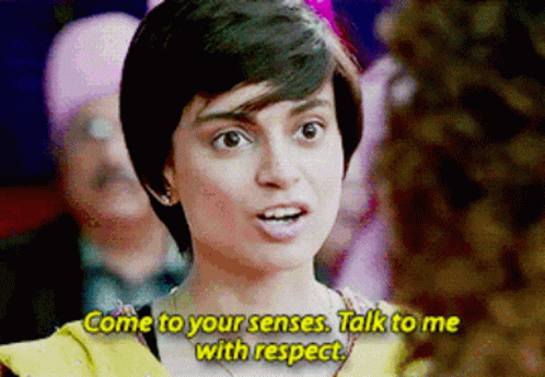 A Woman Is Saying Come To Your Senses Talk To Me With Respect . GIF