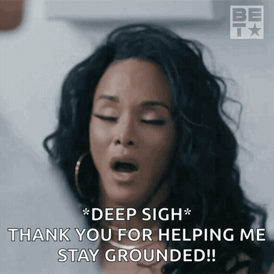 A Woman Is Saying " Deep Sigh * Thank You For Helping Me Stay Grounded !! " GIF