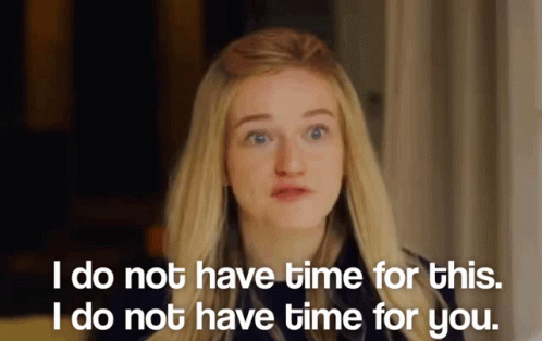 A Woman Is Saying I Do Not Have Time For This I Do Not Have Time For You GIF