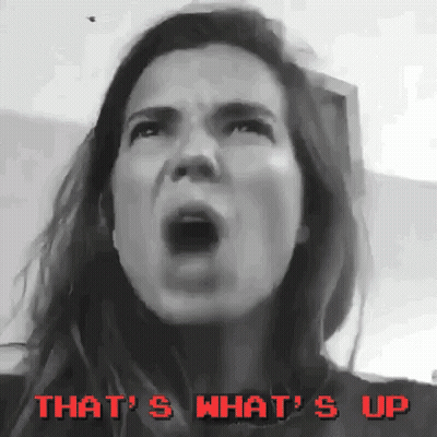A Woman Is Screaming With The Words That 'S What 'S Up Written Above Her GIF