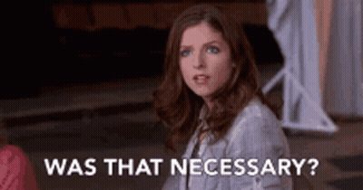 A Woman Is Sitting Down And Asking , `` Was That Necessary ? '' GIF