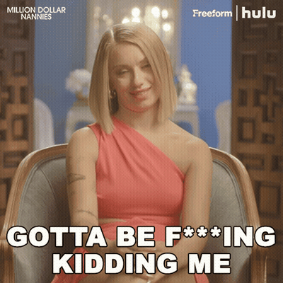 A Woman Is Sitting In A Chair With The Words Gotta Be F *** Ing Kidding Me On The Bottom GIF