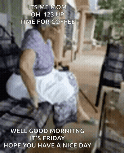 A Woman Is Sitting On A Couch With The Words " Its Me Mom Oh 123 Up Time For Coffee " GIF