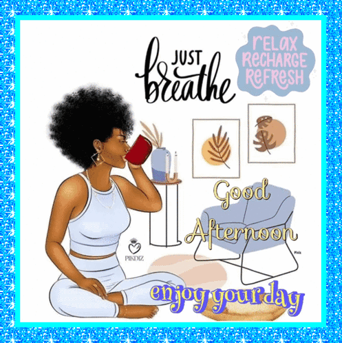A Woman Is Sitting On The Floor Drinking A Cup Of Coffee And Says Just Breathe Good Afternoon Enjoy Your Day . GIF