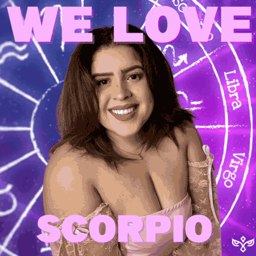 A Woman Is Smiling In Front Of A Zodiac Sign That Says We Love Scorpio GIF