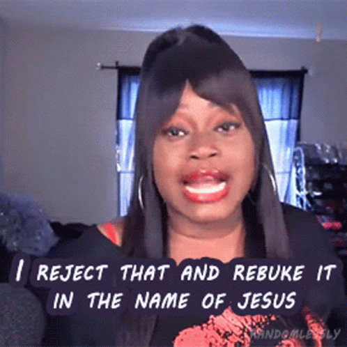 A Woman Is Smiling With The Words " I Reject That And Rebuke It In The Name Of Jesus " Above Her GIF