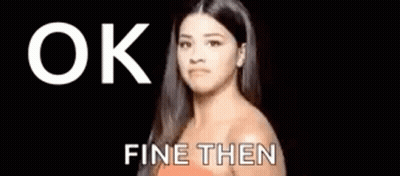 A Woman Is Standing In Front Of A Black Background With The Words `` Ok Fine Then '' Written On It . GIF