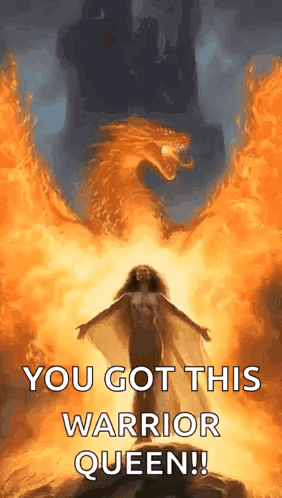 A Woman Is Standing In Front Of A Dragon With The Words `` You Got This Warrior Queen ! '' GIF