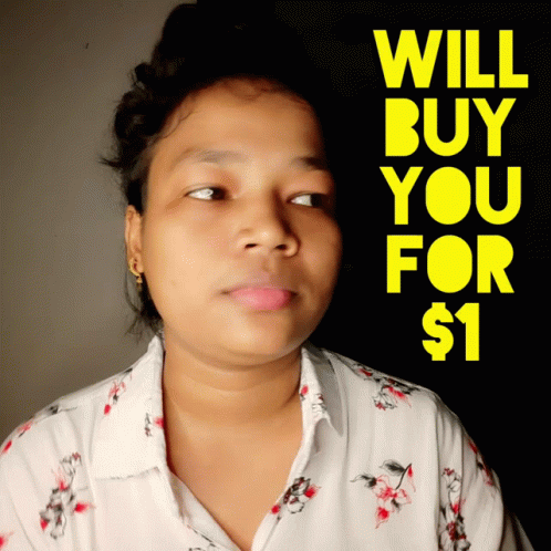 A Woman Is Standing In Front Of A Sign That Says " Will Buy You For $ 1 " GIF