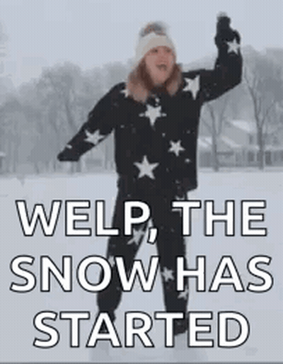 A Woman Is Standing In The Snow With Her Arms Outstretched And The Words `` Welp The Snow Has Started '' . GIF