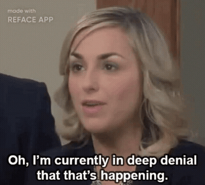 A Woman Is Talking And Saying `` Oh , I 'M Currently In Deep Denial That That 'S Happening . `` GIF