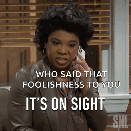 A Woman Is Talking On A Cell Phone And The Caption Says Who Said That Foolishness To You It 'S On Sight GIF