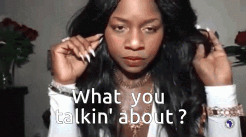 Woman On Phone Says What You Talkin ' About GIF