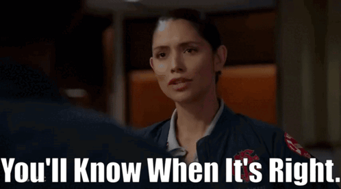 A Woman Is Talking To A Man And The Words You 'Ll Know When It 'S Right Are On The Screen . GIF