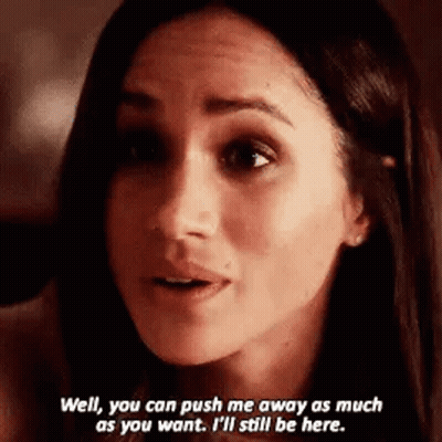 A Woman Is Talking To Someone And Saying `` Well , You Can Push Me Away As Much As You Want . '' GIF