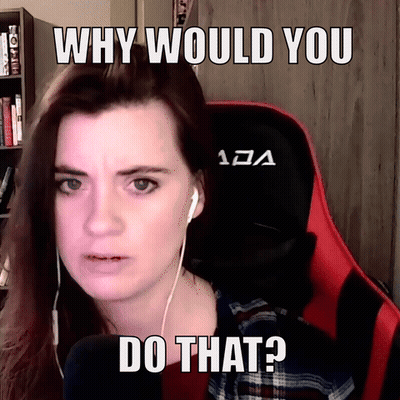 A Woman Is Wearing Headphones And A Meme Says " Why Would You Do That ? " GIF