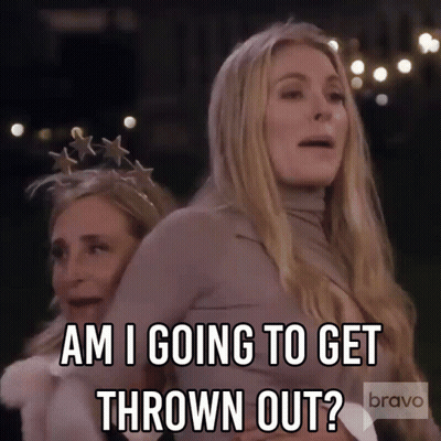 A Woman Says Am I Going To Get Thrown Out On Bravo GIF