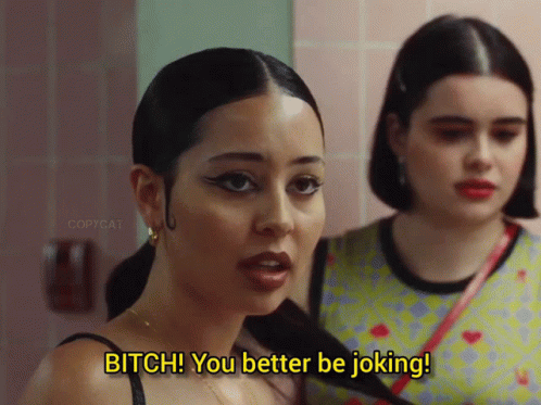 A Woman Says Bitch You Better Be Joking In Front Of A Mirror GIF