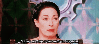 A Woman Says " Darling , Nothing Is Final Until You Are Dead " GIF
