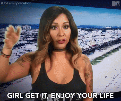 A Woman Says " Girl Get It Enjoy Your Life " GIF