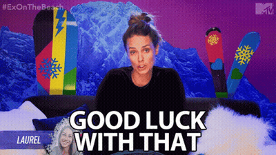 A Woman Says Good Luck With That In Front Of A Mountain GIF