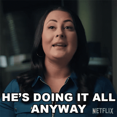 a woman says he 's doing it all anyway in a netflix ad