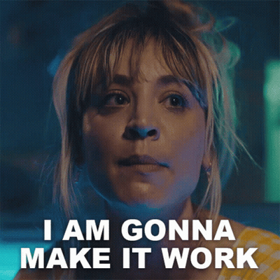 A Woman Says " I Am Gonna Make It Work " GIF