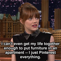A Woman Says I Can 'T Even Get My Life Together Enough To Put Furniture In An Apartment I Just Pinterest Everything GIF