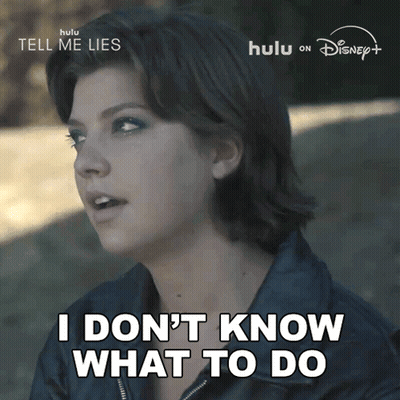 A Woman Says " I Don 'T Know What To Do " In An Advertisement For Tell Me Lies GIF