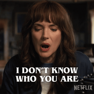 A Woman Says " I Don T Know Who You Are " GIF