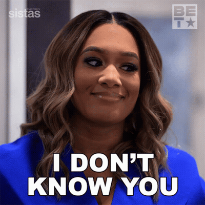A Woman Says " I Don 'T Know You " In A Blue Shirt GIF