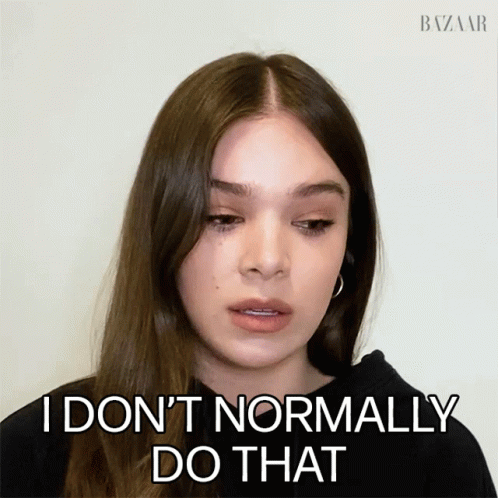 A Woman Says " I Don 'T Normally Do That " In Front Of Her Face GIF