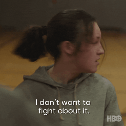 A Woman Says " I Don T Want To Fight About It " GIF