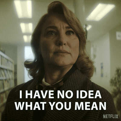 A Woman Says I Have No Idea What You Mean In A Netflix Ad GIF