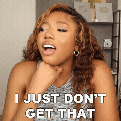 A Woman Says " I Just Don 'T Get That " GIF